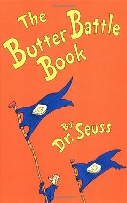 The Butter Battle Book: (New York Times Notable Book of the Year)