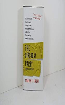 The Birthday Party : A Memoir Of Survival