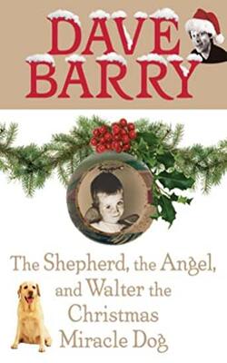The Shepherd, The Angel, And Walter The Christmas Miracle Dog
