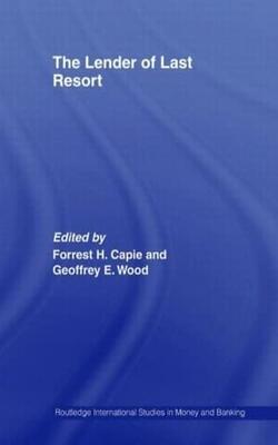 Lender Of Last Resort (routledge International Studies In Money And Banking)