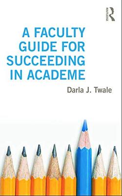 A Faculty Guide For Succeeding In Academe