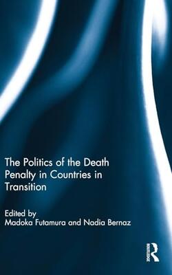 The Politics Of The Death Penalty In Countries In Transition (hb 2014)