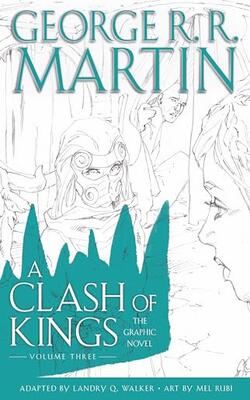 A Clash Of Kings: The Graphic Novel: Volume Three: Volume Three: Martin