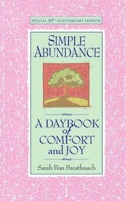 Simple Abundance: A Day Book Of Comfort And Joy