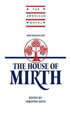 New Essays On The House Of Mirth (the American Novel)
