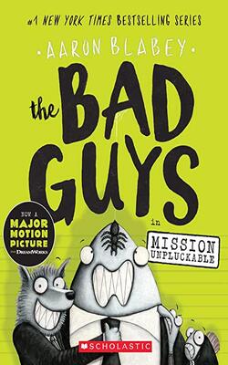 The Bad Guys in Mission Unpluckable (The Bad Guys #2): Volume 2