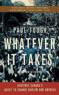 Whatever It Takes: Geoffrey Canada's Quest To Change Harlem And America