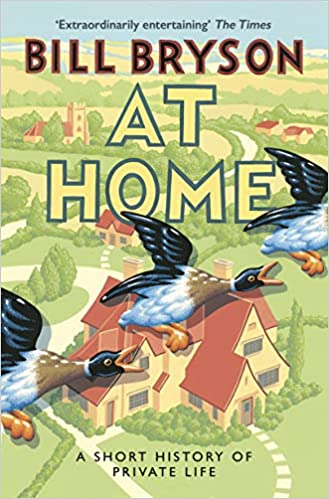 At Home: A Short History Of Private Life