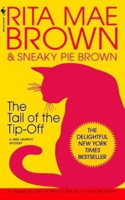 The Tail Of The Tip-off: A Mrs. Murphy Mystery By Rita Mae Brown