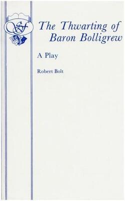 THE THWARTING OF BARON BOLLIGREW - ACTING EDITION S.