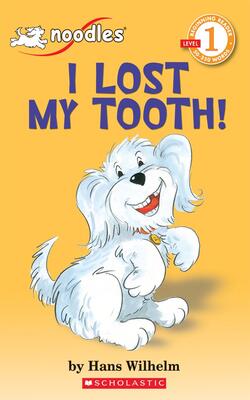 Scholastic Reader - 1 Noodles I Lost My Tooth