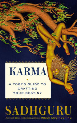 Karma: A Yogi#s Guide To Crafting Your Own Destiny