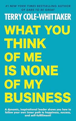 What You Think Of Me Is None Of My Busin