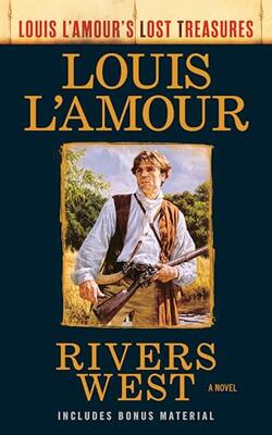Rivers West (louis Lamour Lost Treasures): A Novel