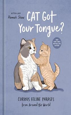 Cat Got Your Tongue?: Curious Feline Phrases From Around The World