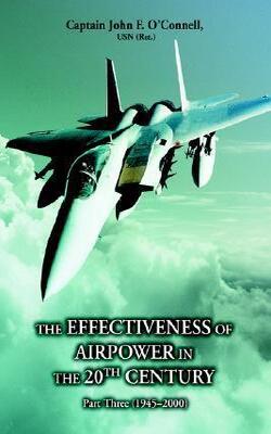 The Effectiveness Of Airpower In The 20th Century