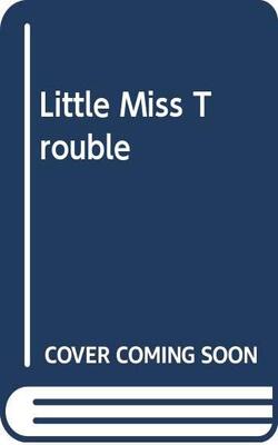 Little Miss Trouble
