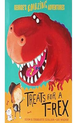 Treats For A T-rex (george's Amazing Adventures)