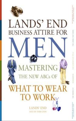 Lands End Business Attire For Men: Mastering The New Abcs Of What To Wear To Work