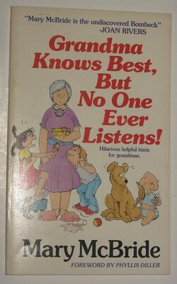 Grandma Knows Best, But No One Ever Listens