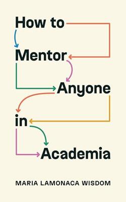 How To Mentor Anyone In Academia