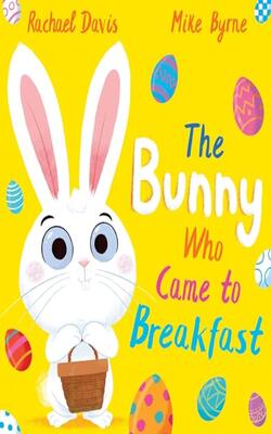 Bunny Who Came To Breakfast