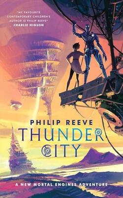 Mortal Engines #2: Thunder City