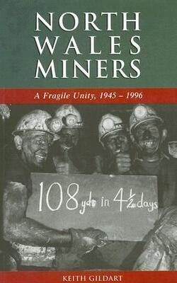 North Wales Miners : A Fragile Unity, 1945-1996