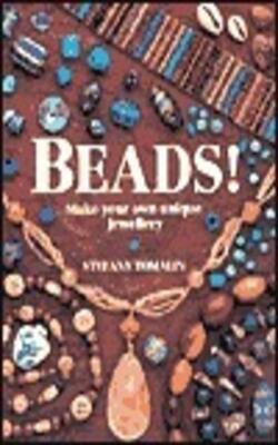 Beads: Make Your Own Unique Jewelery