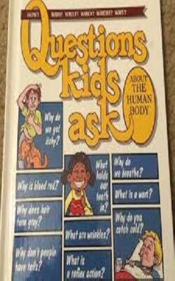 Questions Kids Ask About The Human Body