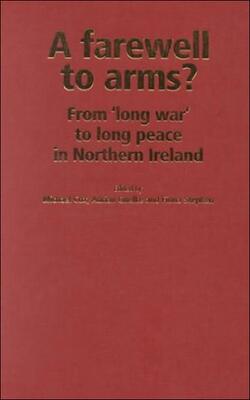 A Farewell To Arms-  From *long War* To Long Peace In Northern Ireland