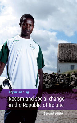 Racism And Social Change In The Republic Of Ireland: 2nd Edition