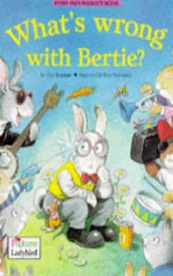 What's Wrong With Bertie ?