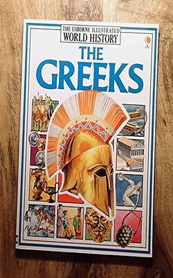 The Greeks The Usborne Illustr