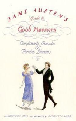 Jane Austen*s Guide To Good Manners
