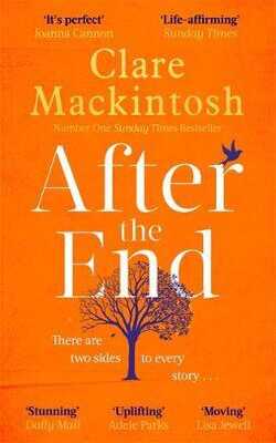 After The End: The Powerful, Life-affirming Novel From The Sunday Times Number One Bestselling Author