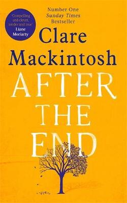 After The End: The Powerful, Life-affirming Novel From The Sunday Times Number One Bestselling Author