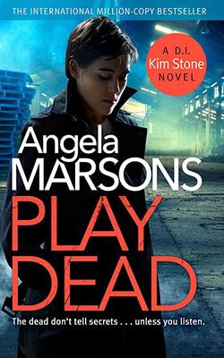 Play Dead: A Gripping Serial Killer Thriller (detective Kim Stone)