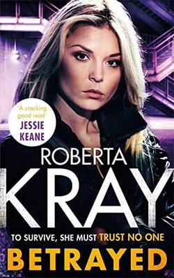 Betrayed: The Most Gripping And Gritty Gangland Crime Thriller You'll Read This Year