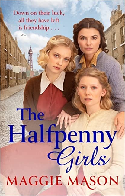 The Halfpenny Girls: The Brand New Heart-breaking And Nostalgic Family Saga