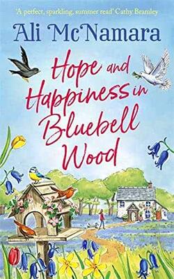 HOPE AND HAPPINESS IN BLUEBELL WOOD: the most uplifting and joyful read of the summer