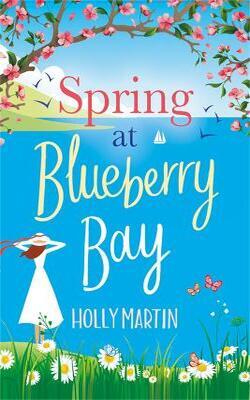 Spring At Blueberry Bay: An Utterly Perfect Feel-good Romantic Comedy