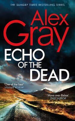Echo Of The Dead: The Gripping 19th Installment Of The Sunday Times Bestselling Dsi Lorimer Series
