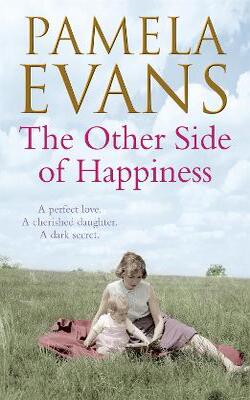 The Other Side Of Happiness: A Perfect Love. A Cherished Daughter. A Dark Secret.