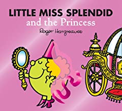 Little Miss Splendid And The Princess: A Laugh-out-loud Fairy Tale Inspired Children's Story Book