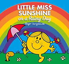 Little Miss Sunshine On A Rainy Day: A Joyful New Illustrated Children’s Book About Emotions From The Brilliantly Funny Classic Series