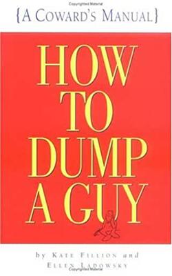 How To Dump A Guy