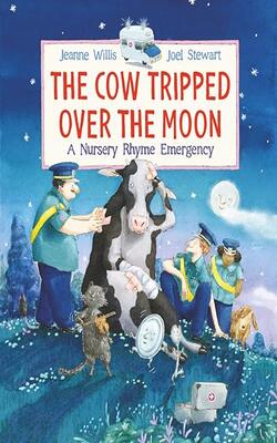 The Cow Tripped Over The Moon: A Nursery