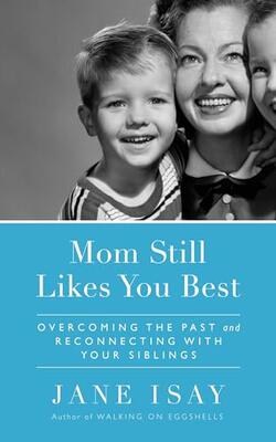 Mom Still Likes You Best