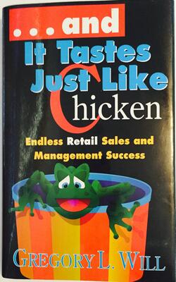 And It Tastes Just Like Chicken: Endless Retail Sales And Management Success